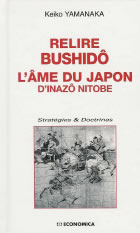 YAMANAKA Keiko Relire Bûshido, l´âme du Japon de Inazô Nitobe Librairie Eklectic