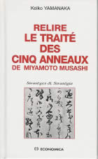 YAMANAKA Keiko Relire le Traité des Cinq Anneaux de Miyamoto Musashi (Traité des Cinq Roues) Librairie Eklectic