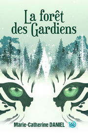 DANIEL Marie-Catherine La forêt des Gardiens - roman initiatique (à partir de 11 ans) Librairie Eklectic