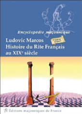 MARCOS Ludovic Histoire du rite français au XIXème siècle Librairie Eklectic
