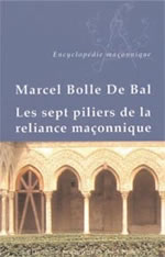 BOLLE DE BAL Sept piliers de la reliance maçonnique (Les) ---- non disponible actuellement Librairie Eklectic