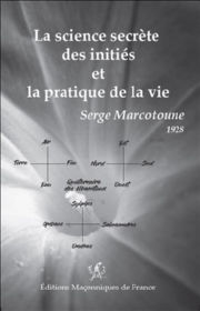 MARCOTOUNE Serge La science secrète des initiés et la pratique de la vie (1928) Librairie Eklectic