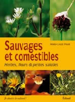 PAUME Marie-Claude Sauvages et comestibles. Herbes, fleurs et petites salades Librairie Eklectic