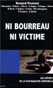 MONTAUD Bernard & alii Ni bourreau, ni victime. Les apports de la psychanalyse corporelle Librairie Eklectic