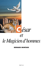 MONTAUD Bernard César et le Magicien d´hommes (4ème volet de la série) Librairie Eklectic