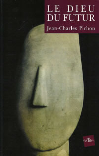 PICHON Jean-Charles Dieu du futur (Le) Librairie Eklectic