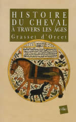 GRASSET D´ORCET Le cheval à travers l´histoire de l´humanité Librairie Eklectic