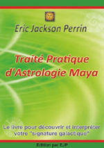 PERRIN Eric Jackson  Traité pratique d´astrologie maya Librairie Eklectic