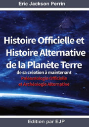 PERRIN Eric Jackson  Histoire officielle et histoire alternative de la planète terre, De sa création à maintenant Librairie Eklectic