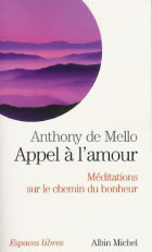 DE MELLO Anthony Appel à l´amour. Méditations sur le chemin du bonheur Librairie Eklectic