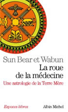 SUN BEAR & WABON Roue de la médecine (La). Une astrologie de la Terre Mère Librairie Eklectic