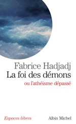HADJADJ Fabrice La Foi des démons, ou l´athéisme dépassé Librairie Eklectic