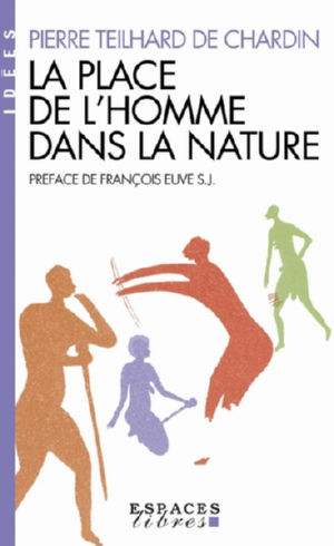 TEILHARD DE CHARDIN Pierre La Place de lÂ´Homme dans la nature Librairie Eklectic