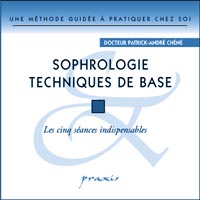 CHENE Patrick-André Dr Sophrologie, techniques de base. Les cinq séances indispensables - CD Librairie Eklectic
