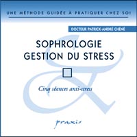 CHENE Patrick-André Dr Sophrologie, gestion du stress. Cinq séances anti-stress - CD Librairie Eklectic