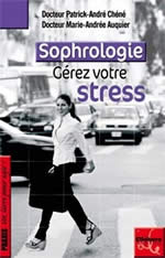 CHENE Patrick-André Dr & AUQUIER Marie-Andrée Dr Sophrologie, gérez votre stress --- en réimpression Librairie Eklectic