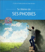 APFELDORFER Gérard & PANTEIX Gilles Se libérer de ses phobies (livre + CD de 9 séances guidées) Librairie Eklectic