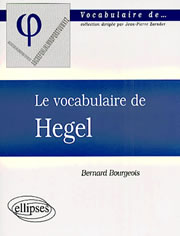 BOURGEOIS Bernard Vocabulaire de Hegel (Le) Librairie Eklectic