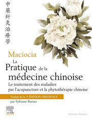 MACIOCIA Giovanni La pratique de la médecine chinoise. 3ème édition  Librairie Eklectic