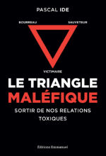 IDE Pascal Le triangle maléfique, sortir de nos relations toxiques Librairie Eklectic