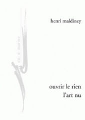 MALDINEY Henri Ouvrir le rien, l´art nu Librairie Eklectic