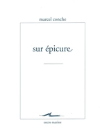 CONCHE Marcel Sur Epicure  Librairie Eklectic