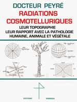PEYRE F (Dct) Radiations cosmotelluriques, leur topographie, leur rapport avec la pathologie humaine, animale et végétale  Librairie Eklectic