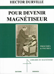 DURVILLE Hector Pour devenir magnétiseur. Procédés et figures Librairie Eklectic