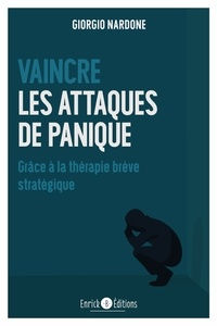 NARDONE Giorgio Vaincre les attaques de panique - Grâce à la thérapie brève stratégique Librairie Eklectic