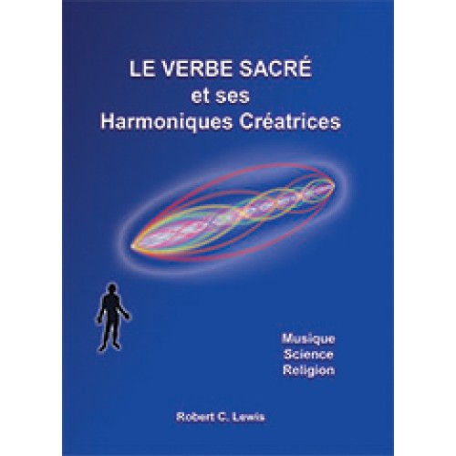 LEWIS Robert C. Le Verbe sacré et ses Harmoniques Créatrices - Musique - Science Librairie Eklectic
