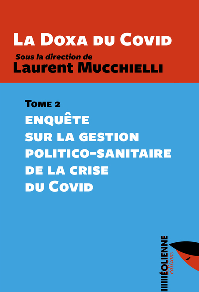 MUCCHIELLI Laurent La Doxa du Covid - Tome 2 : EnquÃªte sur la gestion politico-sanitaire de la crise du Covid Librairie Eklectic