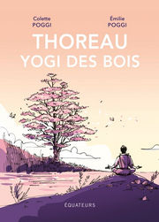 POGGI Colette Thoreau, yogi des bois (illustré par Emilie Poggi) Librairie Eklectic
