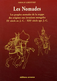 LEBEDYNSKY Iaroslav Nomades (Les) : les peuples nomades de la steppe, 9e av.-13e ap (n.ed. 2007) Librairie Eklectic