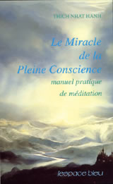 THICH NHAT HANH Miracle de la pleine conscience (Le) - Manuel de pratique de méditation Librairie Eklectic