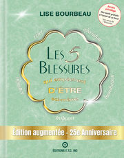BOURBEAU Lise Les 5 blessures qui empêchent d´être soi-même - Edition augmentée - 25e Anniversaire - Edition spéciale - Tirage limité 
 Librairie Eklectic