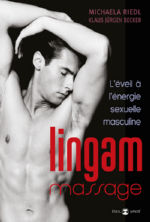 RIEDL Michaela & BECKER Klaus Jurgen Lingam Massage. L´éveil à l´énergie sexuelle masculine Librairie Eklectic