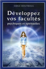 BOUTBOUL Serge Développez vos facultés psychiques et spirituelles  Librairie Eklectic