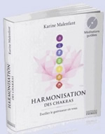 MALENFANT Karine Harmonisation des chakras. Éveillez le guérisseur qui est en vous... (Livre + CD) Librairie Eklectic