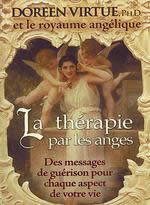 VIRTUE Doreen La thérapie par les anges. Des messages de guérison pour chaque aspect de votre vie Librairie Eklectic