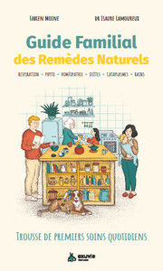 LAMOUREUX Isaure Dr  - MOINE Fabien Guide Familial des RemÃ¨des Naturels - Trousse de premiers soins quotidiens. Librairie Eklectic