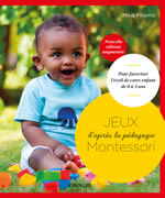 PITAMIC Maja Jeux d´après la pédagogie Montessori. pour favoriser l´éveil de votre enfant de 0 à 3 ans Librairie Eklectic