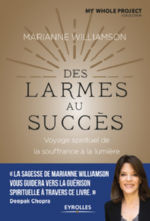 WILLIAMSON Marianne Les larmes au succès. Voyage spirituel de la souffrance à la lumière. Librairie Eklectic