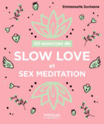 DUCHESNE Emmanuelle Slow love et sex meditation  Librairie Eklectic