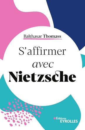 THOMASS Balthasar S´affirmer avec Nietzsche Librairie Eklectic