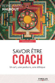 HALBOUT Reine-Marie Savoir être coach. Un art, une posture, une éthique Librairie Eklectic
