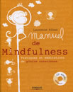 BIBAS Laurence Manuel de Mindfulness. Pratiques et méditations de pleine conscience Librairie Eklectic