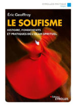 GEOFFROY Eric Le soufisme. Histoire, fondements, pratique Librairie Eklectic