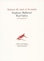 MALLARME Stéphane & VALERY Paul Autour de moi et la main. Correspondance de Stéphane Mallarmé et Paul Valéry.  Librairie Eklectic