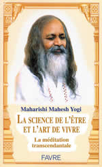 MAHARISHI MAHESH Yogi La Science de l´être et l´Art de Vivre. La méditation transcendantale (nouvelle édition) Librairie Eklectic