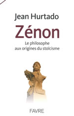 HURTADO Jean Zenon, le philosophe aux origines du stoïcisme  Librairie Eklectic